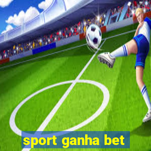 sport ganha bet